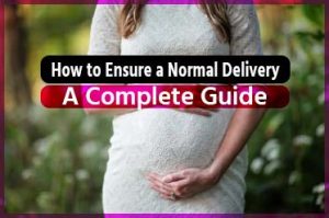 How to Ensure a Normal Delivery : 100% A Complete Guide ...