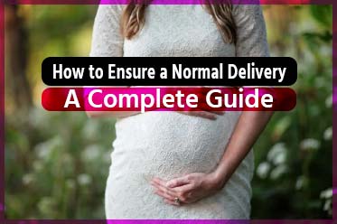 How to Ensure a Normal Delivery A Complete Guide