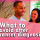 What Not to Do When Diagnosed with Cancer